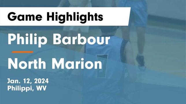 Watch this highlight video of the Philip Barbour (Philippi, WV) basketball team in its game Philip Barbour  vs North Marion  Game Highlights - Jan. 12, 2024 on Jan 12, 2024