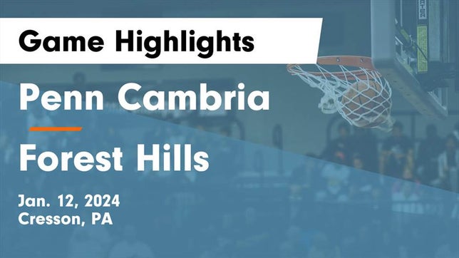 Watch this highlight video of the Penn Cambria (Cresson, PA) girls basketball team in its game Penn Cambria  vs Forest Hills  Game Highlights - Jan. 12, 2024 on Jan 12, 2024
