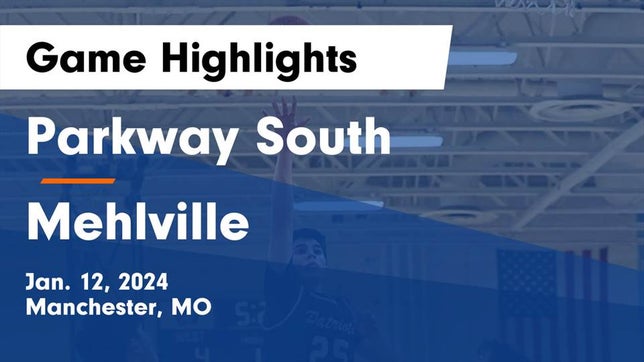 Watch this highlight video of the Parkway South (Manchester, MO) basketball team in its game Parkway South  vs Mehlville  Game Highlights - Jan. 12, 2024 on Jan 12, 2024