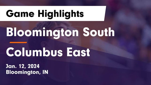 Watch this highlight video of the Bloomington South (Bloomington, IN) basketball team in its game Bloomington South  vs Columbus East  Game Highlights - Jan. 12, 2024 on Jan 12, 2024