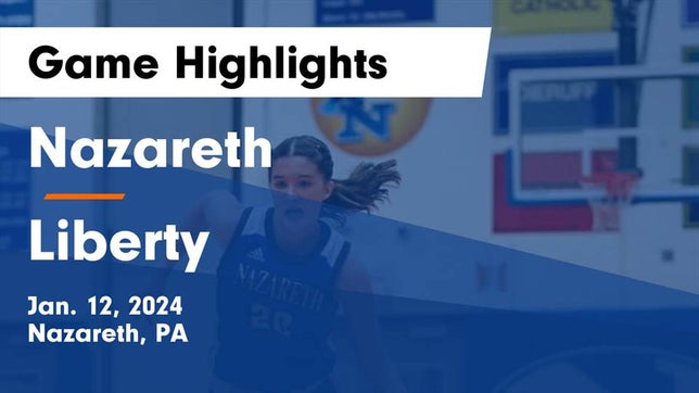 Watch this highlight video of the Nazareth Area (Nazareth, PA) girls basketball team in its game Nazareth  vs Liberty  Game Highlights - Jan. 12, 2024 on Jan 12, 2024