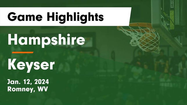 Watch this highlight video of the Hampshire (Romney, WV) basketball team in its game Hampshire  vs Keyser  Game Highlights - Jan. 12, 2024 on Jan 12, 2024