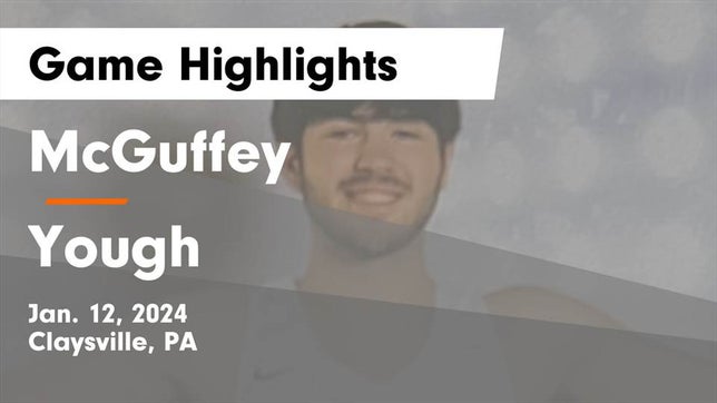 Watch this highlight video of the McGuffey (Claysville, PA) basketball team in its game McGuffey  vs Yough  Game Highlights - Jan. 12, 2024 on Jan 12, 2024