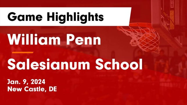 Watch this highlight video of the William Penn (New Castle, DE) basketball team in its game William Penn  vs Salesianum School Game Highlights - Jan. 9, 2024 on Jan 9, 2024