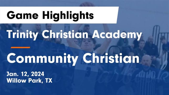 Watch this highlight video of the Trinity Christian (Willow Park, TX) basketball team in its game Trinity Christian Academy vs Community Christian  Game Highlights - Jan. 12, 2024 on Jan 12, 2024
