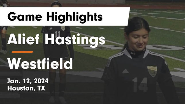 Watch this highlight video of the Alief Hastings (Houston, TX) girls soccer team in its game Alief Hastings  vs Westfield  Game Highlights - Jan. 12, 2024 on Jan 12, 2024