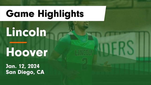 Watch this highlight video of the Lincoln (San Diego, CA) basketball team in its game Lincoln  vs Hoover  Game Highlights - Jan. 12, 2024 on Jan 12, 2024