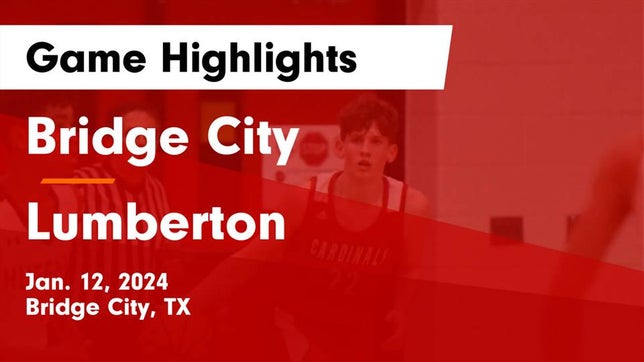 Watch this highlight video of the Bridge City (TX) basketball team in its game Bridge City  vs Lumberton  Game Highlights - Jan. 12, 2024 on Jan 12, 2024