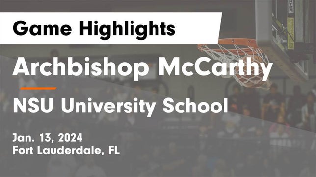 Watch this highlight video of the Archbishop McCarthy (Fort Lauderdale, FL) basketball team in its game Archbishop McCarthy  vs NSU University School  Game Highlights - Jan. 13, 2024 on Jan 13, 2024