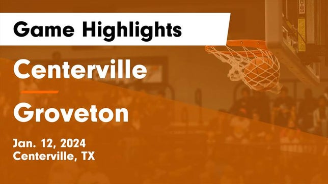Watch this highlight video of the Centerville (TX) basketball team in its game Centerville  vs Groveton  Game Highlights - Jan. 12, 2024 on Jan 12, 2024