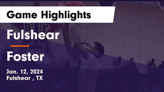 Watch this highlight video of the Fulshear (TX) basketball team in its game Fulshear  vs Foster  Game Highlights - Jan. 12, 2024 on Jan 12, 2024