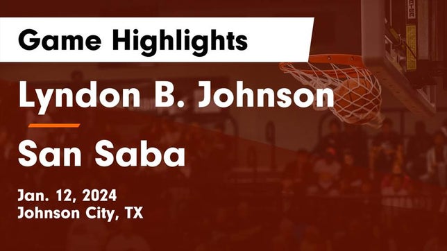 Watch this highlight video of the Johnson City (TX) basketball team in its game Lyndon B. Johnson  vs San Saba  Game Highlights - Jan. 12, 2024 on Jan 12, 2024
