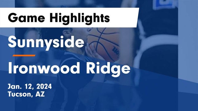 Watch this highlight video of the Sunnyside (Tucson, AZ) girls basketball team in its game Sunnyside  vs Ironwood Ridge  Game Highlights - Jan. 12, 2024 on Jan 12, 2024