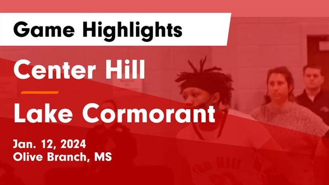 Watch this highlight video of the Center Hill (Olive Branch, MS) girls basketball team in its game Center Hill  vs Lake Cormorant  Game Highlights - Jan. 12, 2024 on Jan 12, 2024