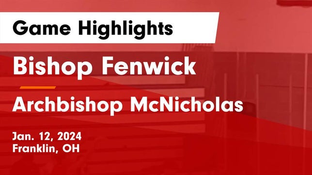 Watch this highlight video of the Bishop Fenwick (Franklin, OH) basketball team in its game Bishop Fenwick vs Archbishop McNicholas  Game Highlights - Jan. 12, 2024 on Jan 12, 2024