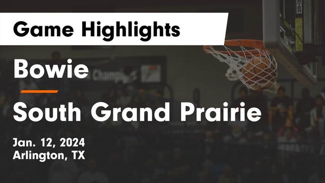 Watch this highlight video of the Bowie (Arlington, TX) basketball team in its game Bowie  vs South Grand Prairie  Game Highlights - Jan. 12, 2024 on Jan 12, 2024