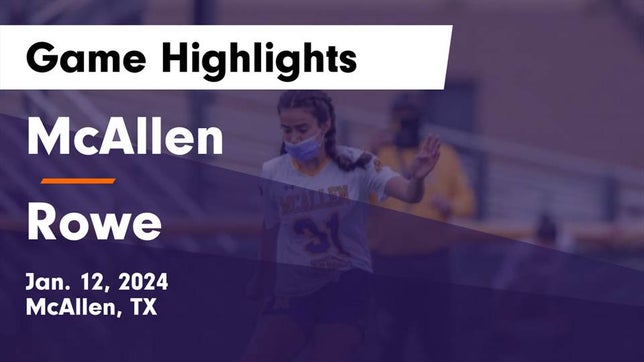 Watch this highlight video of the McAllen (TX) girls soccer team in its game McAllen  vs Rowe  Game Highlights - Jan. 12, 2024 on Jan 12, 2024