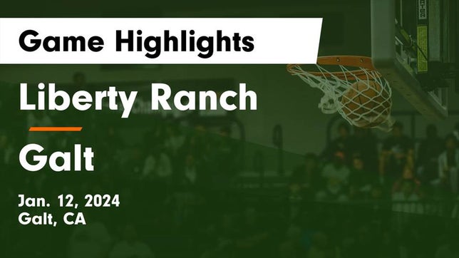 Watch this highlight video of the Liberty Ranch (Galt, CA) girls basketball team in its game Liberty Ranch  vs Galt  Game Highlights - Jan. 12, 2024 on Jan 12, 2024