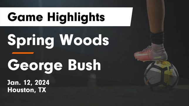 Watch this highlight video of the Spring Woods (Houston, TX) soccer team in its game Spring Woods  vs George Bush  Game Highlights - Jan. 12, 2024 on Jan 12, 2024