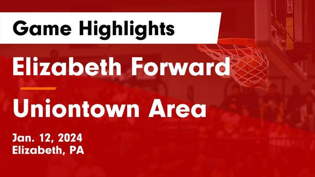 Watch this highlight video of the Elizabeth Forward (Elizabeth, PA) basketball team in its game Elizabeth Forward  vs Uniontown Area  Game Highlights - Jan. 12, 2024 on Jan 12, 2024