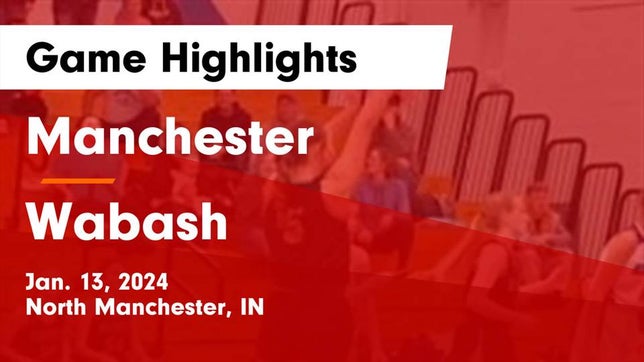 Watch this highlight video of the Manchester (North Manchester, IN) girls basketball team in its game Manchester  vs Wabash  Game Highlights - Jan. 13, 2024 on Jan 13, 2024