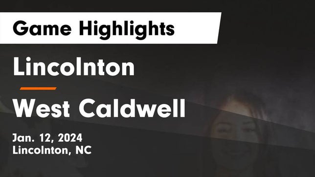 Watch this highlight video of the Lincolnton (NC) girls basketball team in its game Lincolnton  vs West Caldwell  Game Highlights - Jan. 12, 2024 on Jan 12, 2024