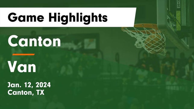 Watch this highlight video of the Canton (TX) basketball team in its game Canton  vs Van  Game Highlights - Jan. 12, 2024 on Jan 12, 2024