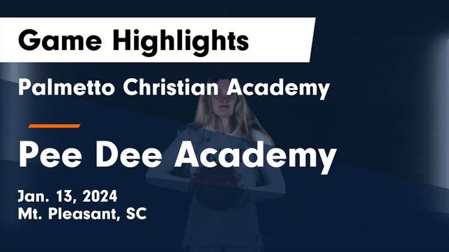 Watch this highlight video of the Palmetto Christian Academy (Mt. Pleasant, SC) girls basketball team in its game Palmetto Christian Academy  vs *** Dee Academy  Game Highlights - Jan. 13, 2024 on Jan 13, 2024