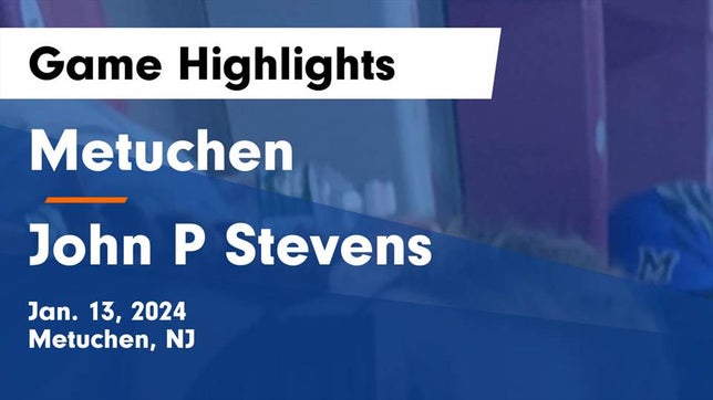 Watch this highlight video of the Metuchen (NJ) girls basketball team in its game Metuchen  vs John P Stevens  Game Highlights - Jan. 13, 2024 on Jan 13, 2024