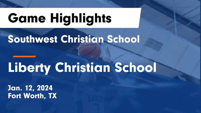 Watch this highlight video of the Southwest Christian School (Fort Worth, TX) basketball team in its game Southwest Christian School vs Liberty Christian School  Game Highlights - Jan. 12, 2024 on Jan 12, 2024