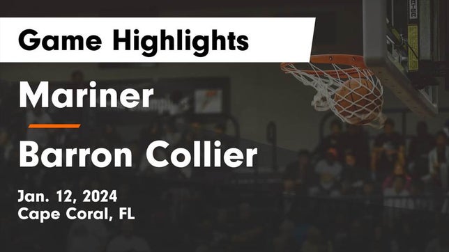 Watch this highlight video of the Mariner (Cape Coral, FL) basketball team in its game Mariner  vs Barron Collier  Game Highlights - Jan. 12, 2024 on Jan 12, 2024
