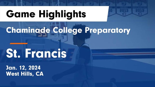 Watch this highlight video of the Chaminade (West Hills, CA) basketball team in its game Chaminade College Preparatory vs St. Francis  Game Highlights - Jan. 12, 2024 on Jan 12, 2024