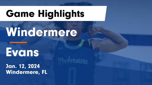 Watch this highlight video of the Windermere (FL) basketball team in its game Windermere  vs Evans  Game Highlights - Jan. 12, 2024 on Jan 12, 2024