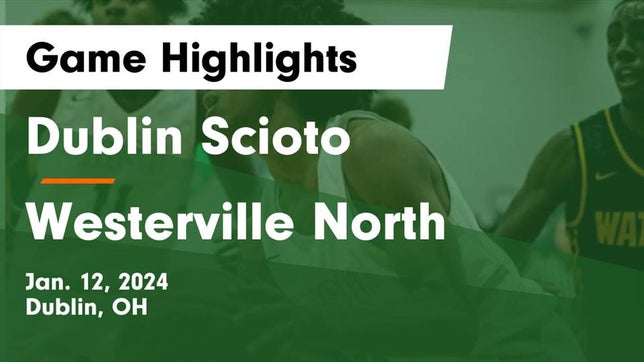 Watch this highlight video of the Dublin Scioto (Dublin, OH) basketball team in its game Dublin Scioto  vs Westerville North  Game Highlights - Jan. 12, 2024 on Jan 12, 2024