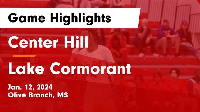Watch this highlight video of the Center Hill (Olive Branch, MS) basketball team in its game Center Hill  vs Lake Cormorant  Game Highlights - Jan. 12, 2024 on Jan 12, 2024