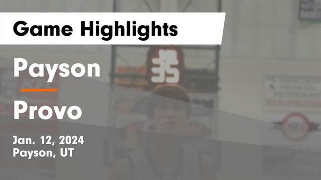 Watch this highlight video of the Payson (UT) basketball team in its game Payson  vs Provo  Game Highlights - Jan. 12, 2024 on Jan 12, 2024