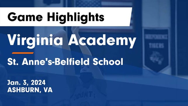 Watch this highlight video of the Virginia Academy (Ashburn, VA) girls basketball team in its game Virginia Academy vs St. Anne's-Belfield School Game Highlights - Jan. 3, 2024 on Jan 3, 2024