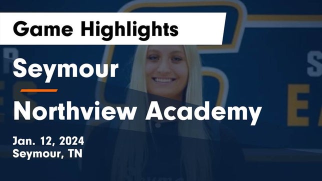 Watch this highlight video of the Seymour (TN) girls basketball team in its game Seymour  vs Northview Academy Game Highlights - Jan. 12, 2024 on Jan 12, 2024