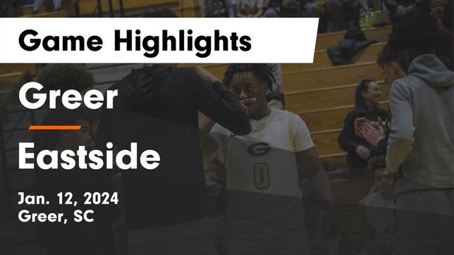 Watch this highlight video of the Greer (SC) basketball team in its game Greer  vs Eastside  Game Highlights - Jan. 12, 2024 on Jan 12, 2024