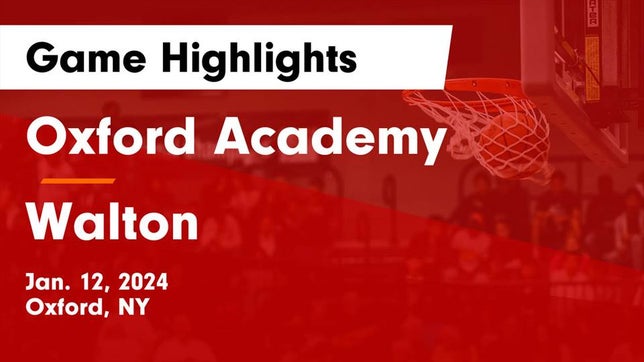 Watch this highlight video of the Oxford Academy (Oxford, NY) girls basketball team in its game Oxford Academy  vs Walton  Game Highlights - Jan. 12, 2024 on Jan 12, 2024