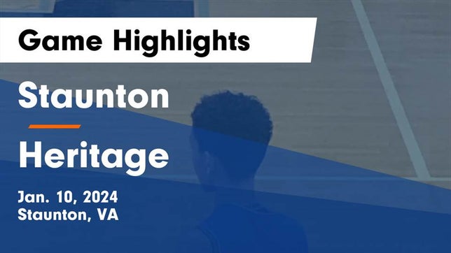 Watch this highlight video of the Staunton (VA) basketball team in its game Staunton  vs Heritage  Game Highlights - Jan. 10, 2024 on Jan 10, 2024