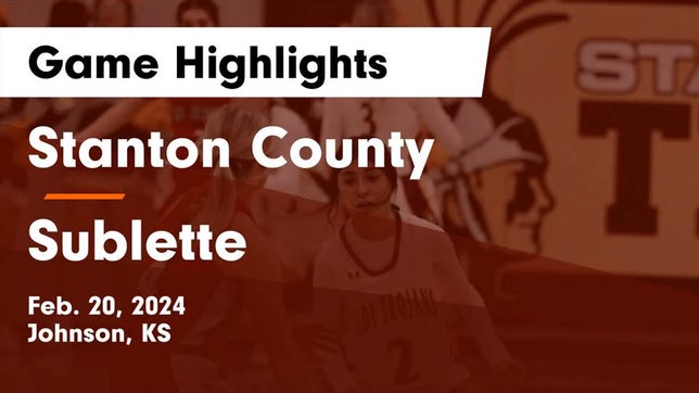 Watch this highlight video of the Stanton County (Johnson, KS) girls basketball team in its game Stanton County  vs Sublette  Game Highlights - Feb. 20, 2024 on Feb 20, 2024