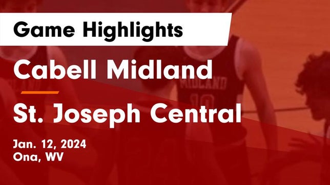 Watch this highlight video of the Cabell Midland (Ona, WV) basketball team in its game Cabell Midland  vs St. Joseph Central  Game Highlights - Jan. 12, 2024 on Jan 12, 2024