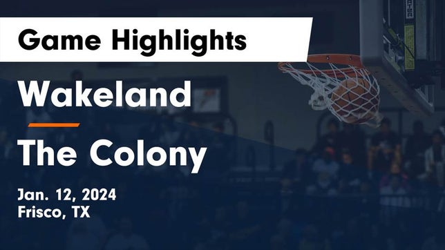 Watch this highlight video of the Wakeland (Frisco, TX) basketball team in its game Wakeland  vs The Colony  Game Highlights - Jan. 12, 2024 on Jan 12, 2024