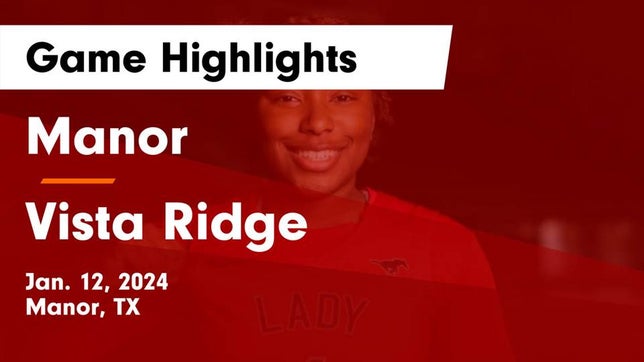Watch this highlight video of the Manor (TX) girls basketball team in its game Manor  vs Vista Ridge  Game Highlights - Jan. 12, 2024 on Jan 12, 2024