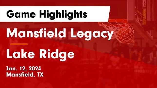Watch this highlight video of the Mansfield Legacy (Mansfield, TX) girls basketball team in its game Mansfield Legacy  vs Lake Ridge  Game Highlights - Jan. 12, 2024 on Jan 12, 2024