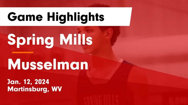 Watch this highlight video of the Spring Mills (Martinsburg, WV) basketball team in its game Spring Mills  vs Musselman  Game Highlights - Jan. 12, 2024 on Jan 12, 2024
