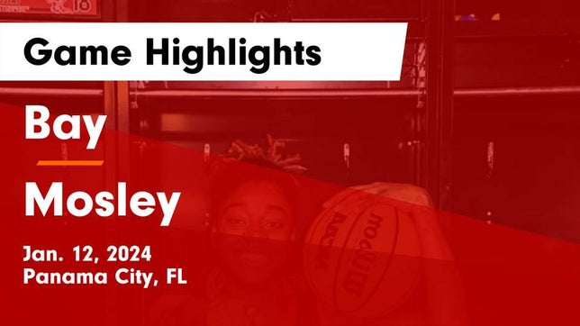 Watch this highlight video of the Bay (Panama City, FL) girls basketball team in its game Bay  vs Mosley  Game Highlights - Jan. 12, 2024 on Jan 12, 2024