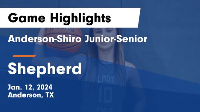 Watch this highlight video of the Anderson-Shiro (Anderson, TX) girls basketball team in its game Anderson-Shiro Junior-Senior  vs Shepherd  Game Highlights - Jan. 12, 2024 on Jan 12, 2024