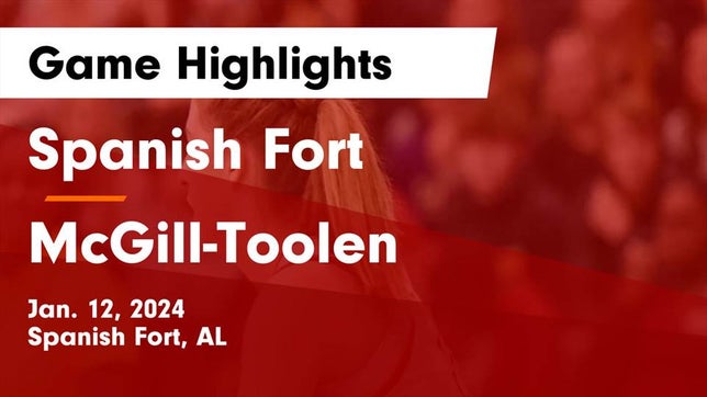 Watch this highlight video of the Spanish Fort (AL) girls basketball team in its game Spanish Fort  vs McGill-Toolen  Game Highlights - Jan. 12, 2024 on Jan 12, 2024